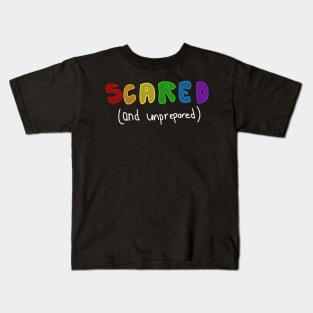 sCarEd aNd uNpRepAreD Kids T-Shirt